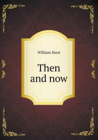 Then and Now
