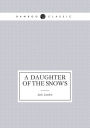 A Daughter of the Snows