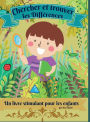 Cherchez et trouvez les diffï¿½rences - un livre stimulant pour les enfants: Merveilleux livre d'activitï¿½s pour les enfants afin de se dï¿½tendre et de dï¿½velopper leur capacitï¿½ de recherche.