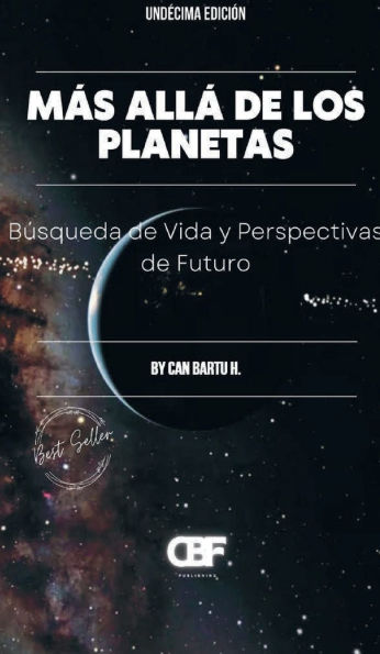 Mï¿½s Allï¿½ de los Planetas: Bï¿½squeda de Vida y Perspectivas de Futuro