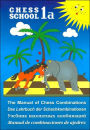 The Manual of Chess Combinations (Chess School Series #1a)