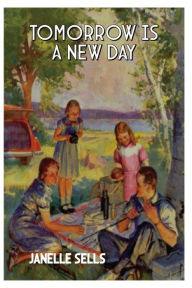 Title: Tomorrow is a New Day, Author: Janelle Sells