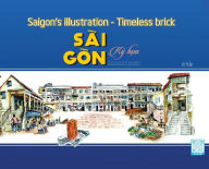 Title: The brick of time: The history of Sai Gon - Ho Chi Minh City, Author: ABBOOKS and Culture Company