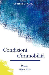 Title: Condizioni d'immobilità, Author: Vincenzo Di Napoli