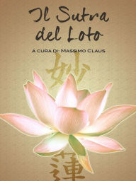 Title: Il Sutra del Loto, Author: Massimo Claus