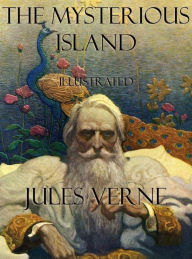 The Mysterious Island: Illustrated