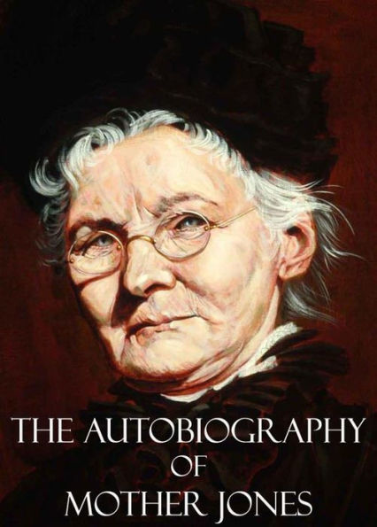 The Autobiography of Mother Jones