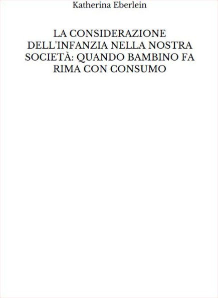 La considerazione dell'infanzia nella nostra società: quando bambino fa rima con consumo