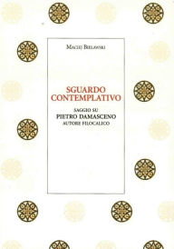 Title: Sguardo contemplativo. Saggio su Pietro Damasceno autore filocalico, Author: Maciej Bielawski