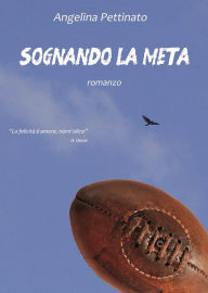 Title: Sognando la meta, Author: Angelina Pettinato