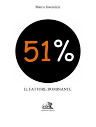 Title: 51% il fattore dominante, Author: Marco Invernizzi