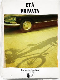 Title: Età Privata, Author: Fabrizio Spadini
