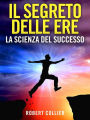 Il Segreto delle Ere (Tradotto): La Scienza del Successo