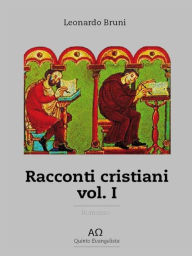 Title: Racconti Cristiani - Vol. I, Author: Leonardo Bruni