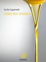 Title: L'oro sul divano, Author: Giulio Caparrotti