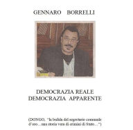 Title: Democrazia reale. Democrazia apparente, Author: Gennaro Borrelli