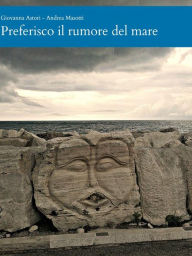 Title: Preferisco il rumore del mare, Author: Andrea Masotti