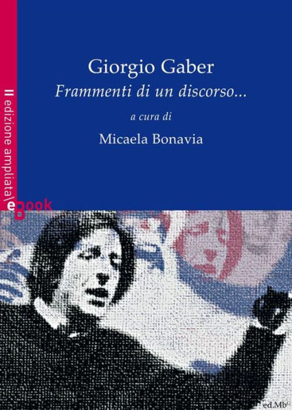 Giorgio Gaber. Frammenti di un discorso...