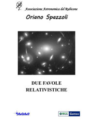 Title: Due favole relativistiche, Author: Oriano Spazzoli