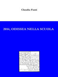 Title: 2014, odissea nella scuola, Author: Claudia Fanti