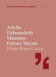 Title: Elisir RosaCroce, Author: Adelio Debenedetti