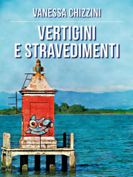 Title: Vertigini e stravedimenti, Author: Vanessa Chizzini
