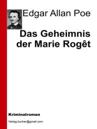 Title: Das Geheimnis der Marie Rogêt, Author: Edgar Allan Poe