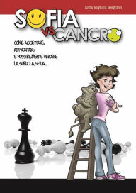 Title: Sofia vs cancro, Author: Sofia Rognoni Heighton