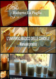 Title: L'universo magico delle candele, Author: Roberto La Paglia