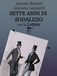 Title: Sette anni di Sodalizio - con le Lettere, Author: Giacomo Leopardi