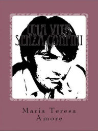 Title: Una vita senza confini, Author: Maria Teresa Amore