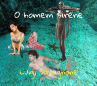 Title: O Homem Sirene, Author: Luigi Savagnone