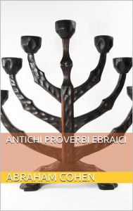 Title: Proverbi ebraici antichi (translated), Author: Abraham Cohen