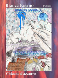 Title: Chiazze d'azzurro, Author: Bianca Fasano