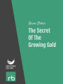 The Secret Of The Growing Gold (Audio-eBook)