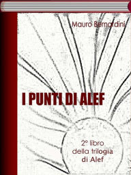 Title: I Punti di Alef, Author: Mauro Bernardini