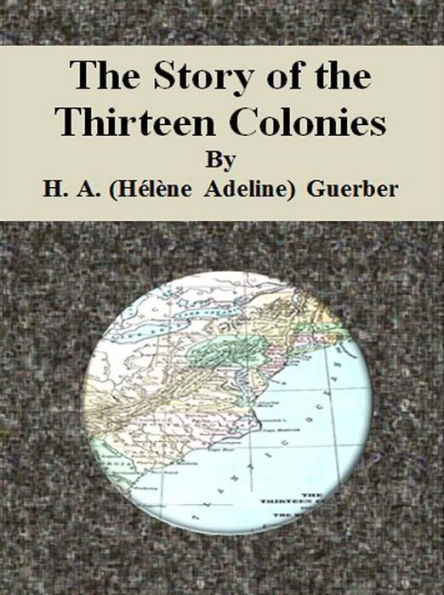 The Story of the Thirteen Colonies