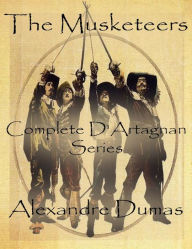 Title: The Musketeers: Complete D'Artagnan Series, Author: Alexandre Dumas