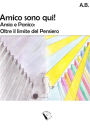 Amico sono qui! Ansia e Panico: oltre il limite del pensiero