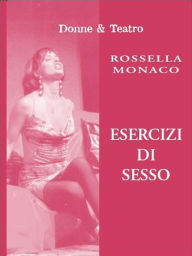 Title: Esercizi di Sesso, Author: Rossella Monaco