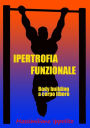 Ipertrofia Funzionale (body building a corpo libero)