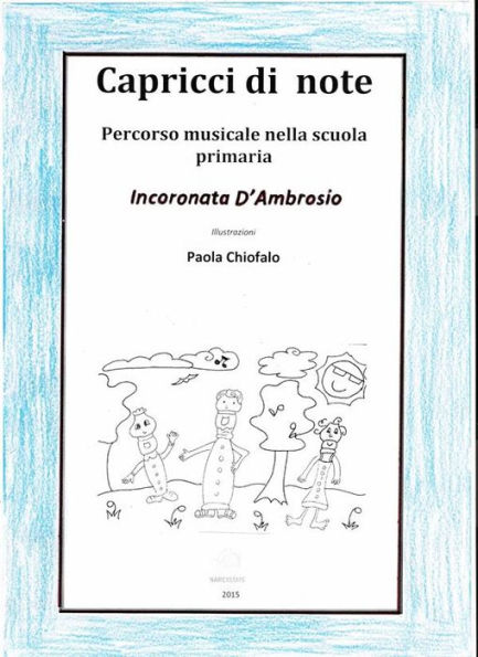 Capricci in note. Percorso musicale nella scuola primaria