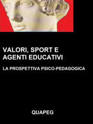 Title: Valori, sport e agenti educativi. La prospettiva psico-pedagogica, Author: Emanuele Isidori