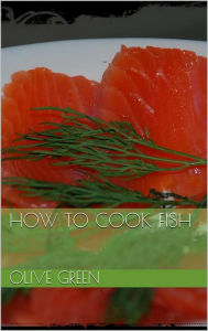 Title: How to cook fish, Author: Olive Green