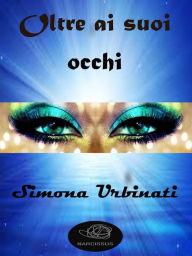 Title: Oltre ai suoi occhi, Author: Simona Urbinati