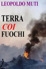 Title: Terra COI fuochi, Author: Leopoldo Muti