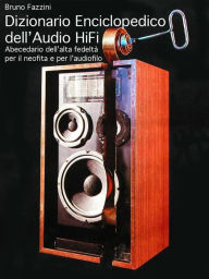 Title: Dizionario Enciclopedico dell'Audio Hi-Fi, Author: Bruno Fazzini