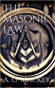 Title: The Masonic Law, Author: Albert G. Mackey