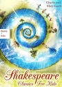 Shakespeare Classics For Kids - Romeo and Juliet, Othello, Hamlet, Macbeth, A Midsummer Night's Dream, The Winter's Tale, As You Like It and Other Tales Retold For Children (Illustrated Edition)