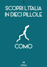 Title: Scopri l'Italia in 10 Pillole - Como, Author: Enw European New Multimedia Technologies